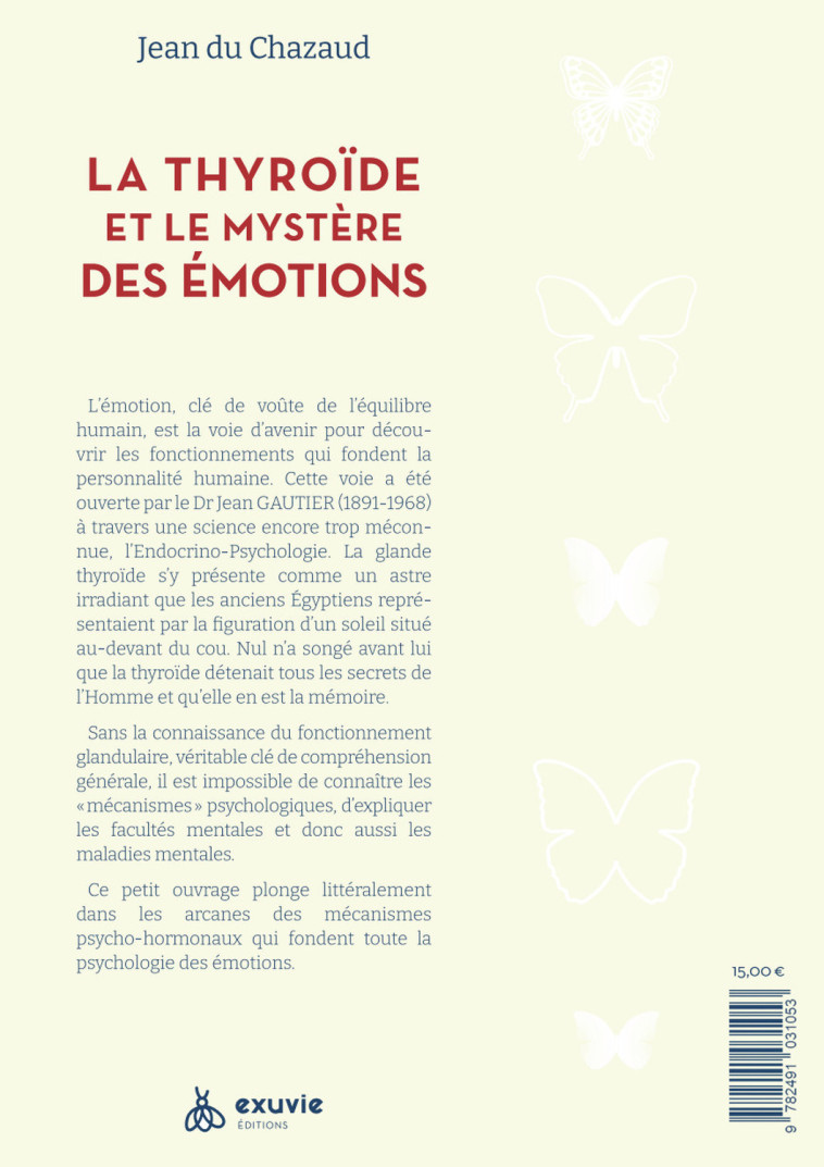 La thyroïde et le mystère des émotions - Les glandes clés de la Connaissance de l'Homme - Jean du Chazaud - EXUVIE