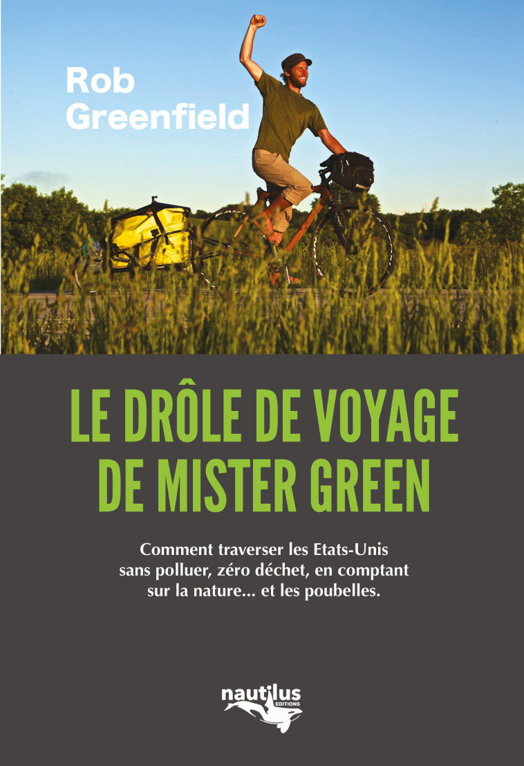 Le drôle de voyage de "Mister Green" - Rob Greenfield - NAUTILUS MEDIAS