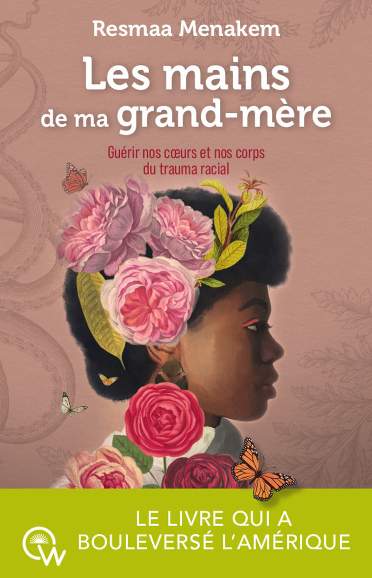 Les mains de ma grand-mère - Guérir nos coeurs et nos corps du trauma racial - Resmaa Menakem - QUANTUM WAY