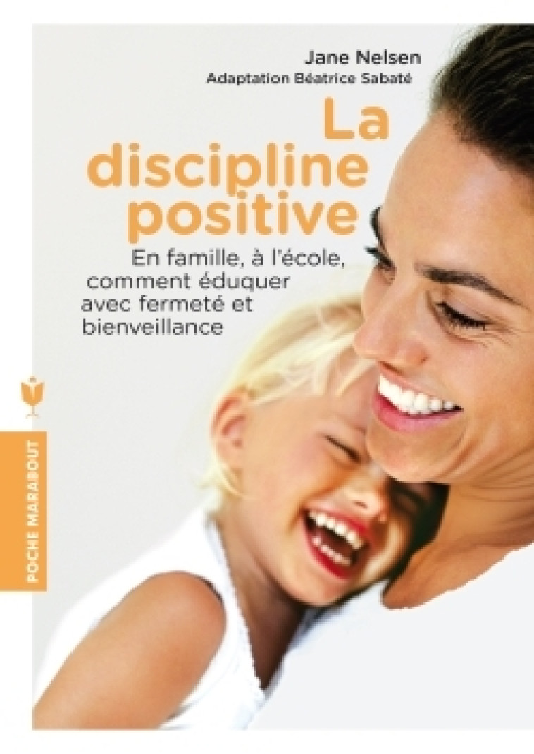 La discipline positive - Jane Nelsen - MARABOUT