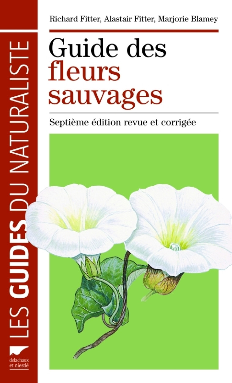 Guide des fleurs sauvages - Alastair Fitter - DELACHAUX