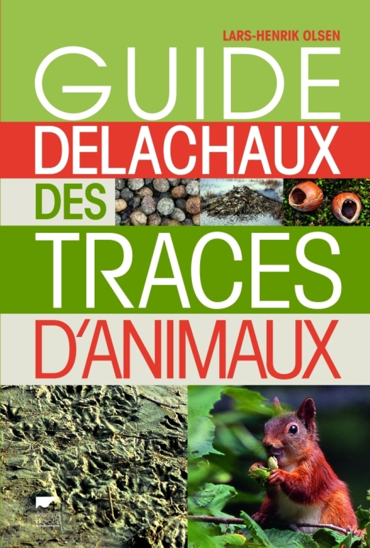 Guide Delachaux des traces d'animaux - Lars-Henrik Olsen - DELACHAUX