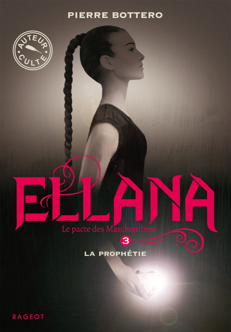 Ellana - La prophétie - Pierre Bottero - RAGEOT