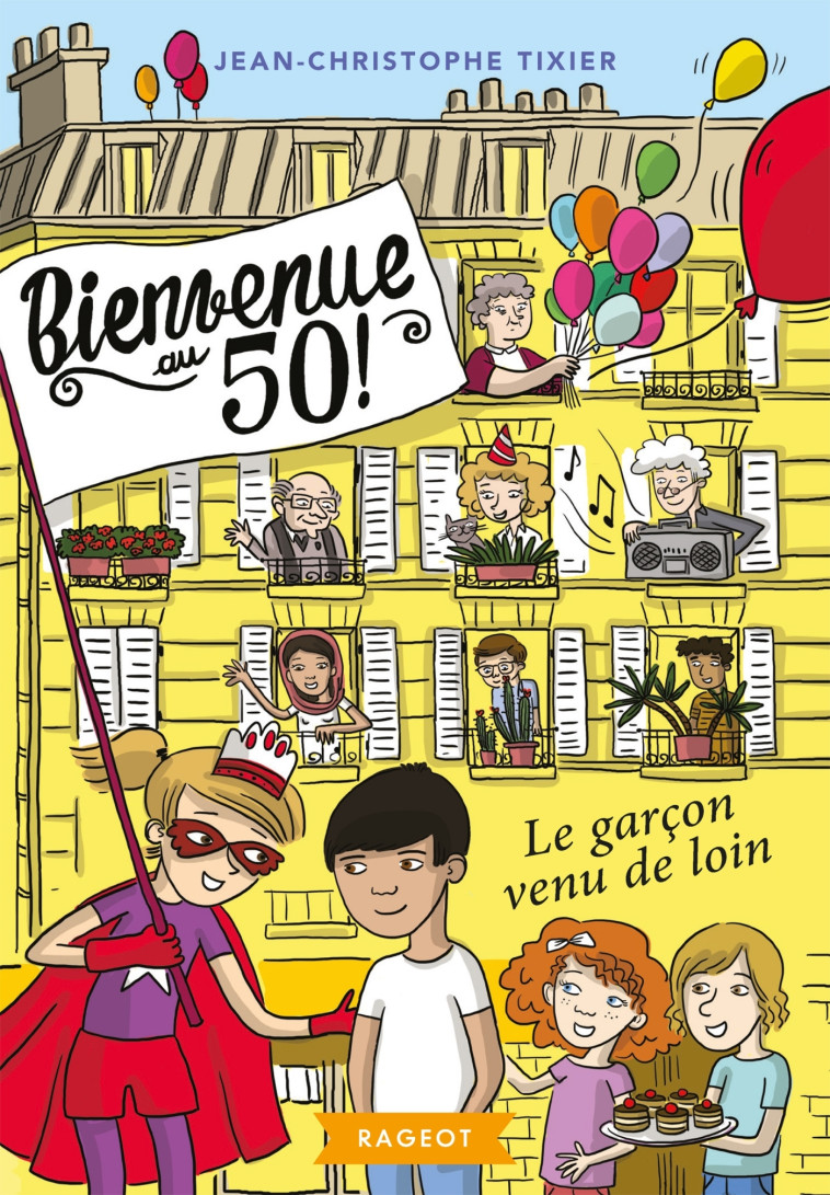 Bienvenue au 50 ! Le garçon venu de loin - Jean-Christophe Tixier - RAGEOT