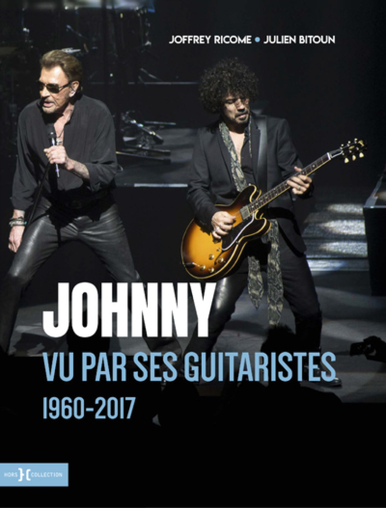 Johnny vu par ses guitaristes 1960-2017 - Julien Bitoun - HORS COLLECTION