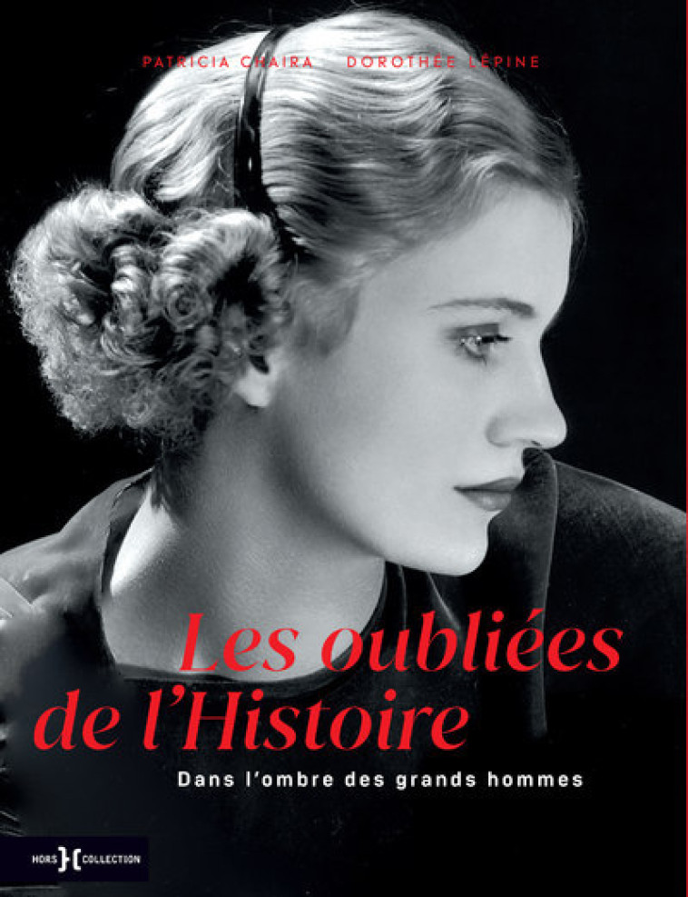 Les oubliées de l'histoire - Dans l'ombre des grands hommes - Patricia Chaira - ACROPOLE