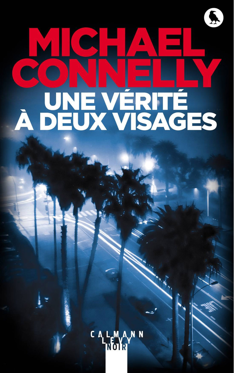 Une vérité à deux visages - Michael Connelly - CALMANN-LEVY