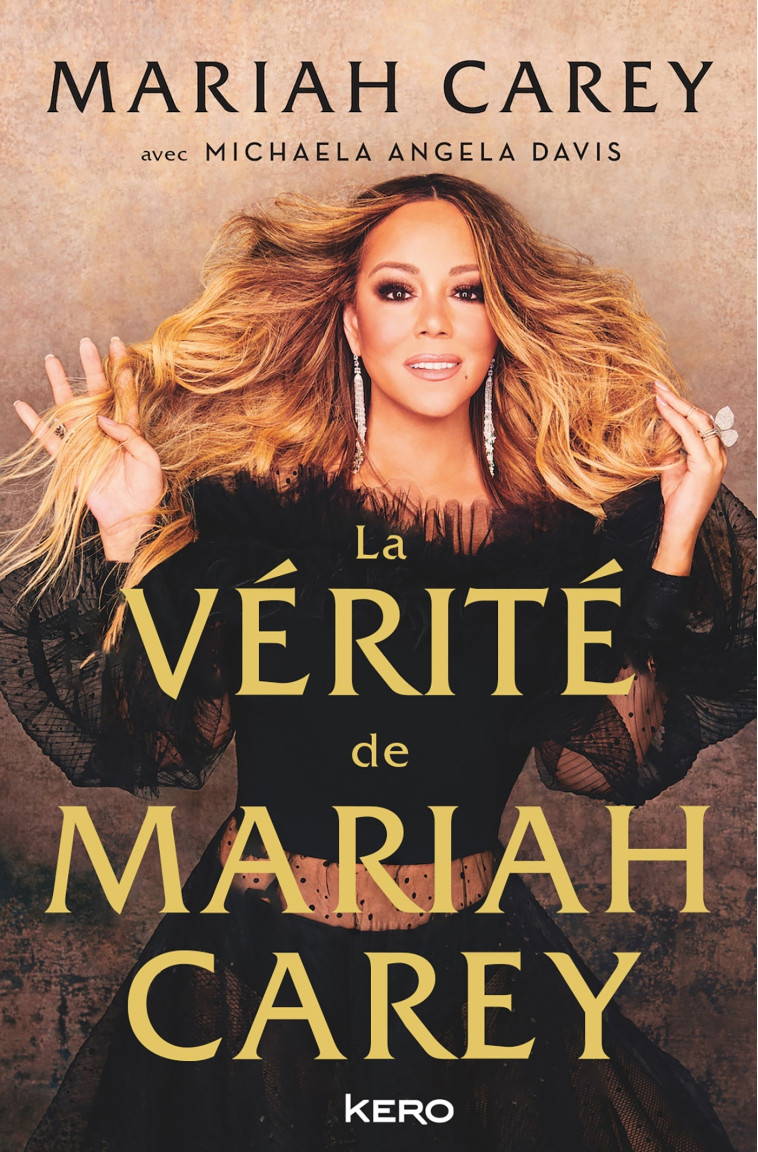 La vérité de Mariah Carey - Mariah Carey - KERO