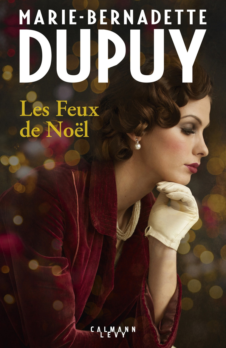 Les feux de noël - Marie-Bernadette Dupuy - CALMANN-LEVY