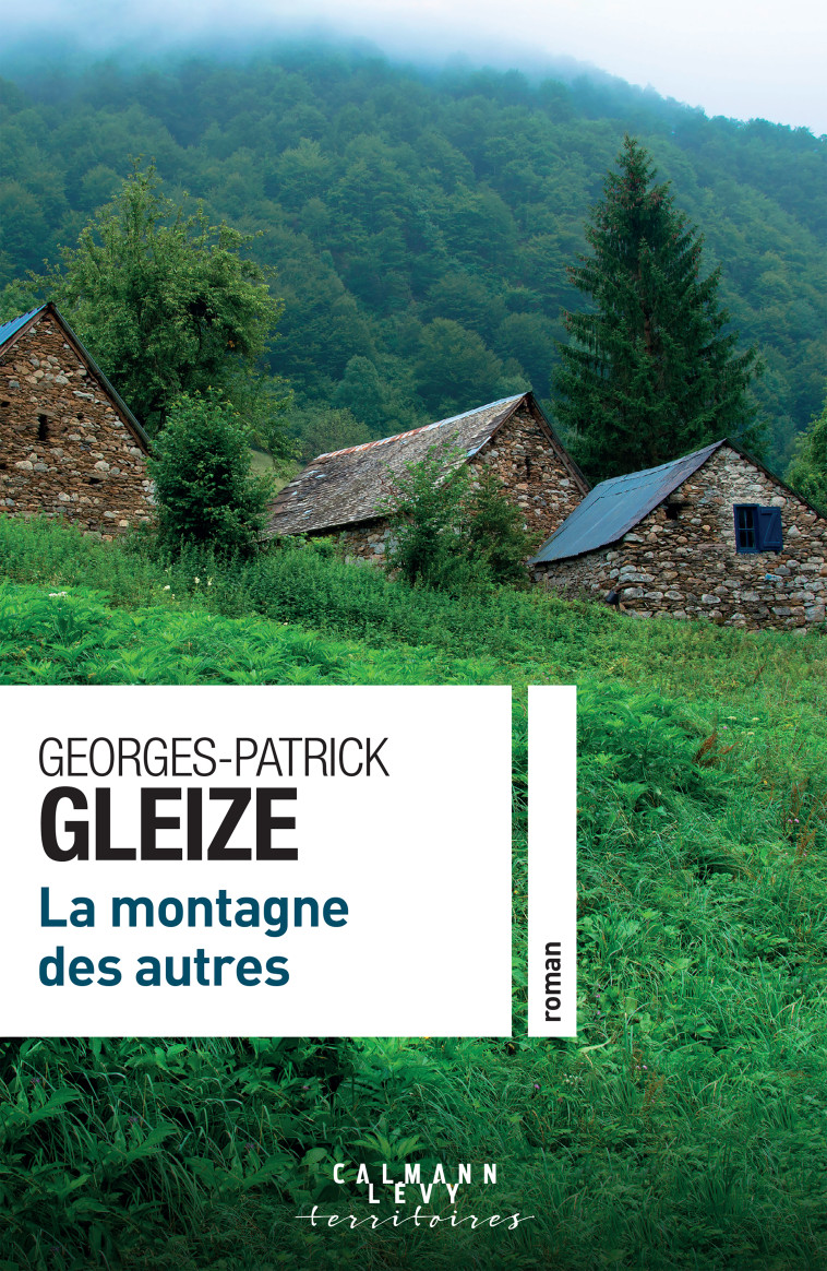 La montagne des autres - Georges-Patrick Gleize - CALMANN-LEVY