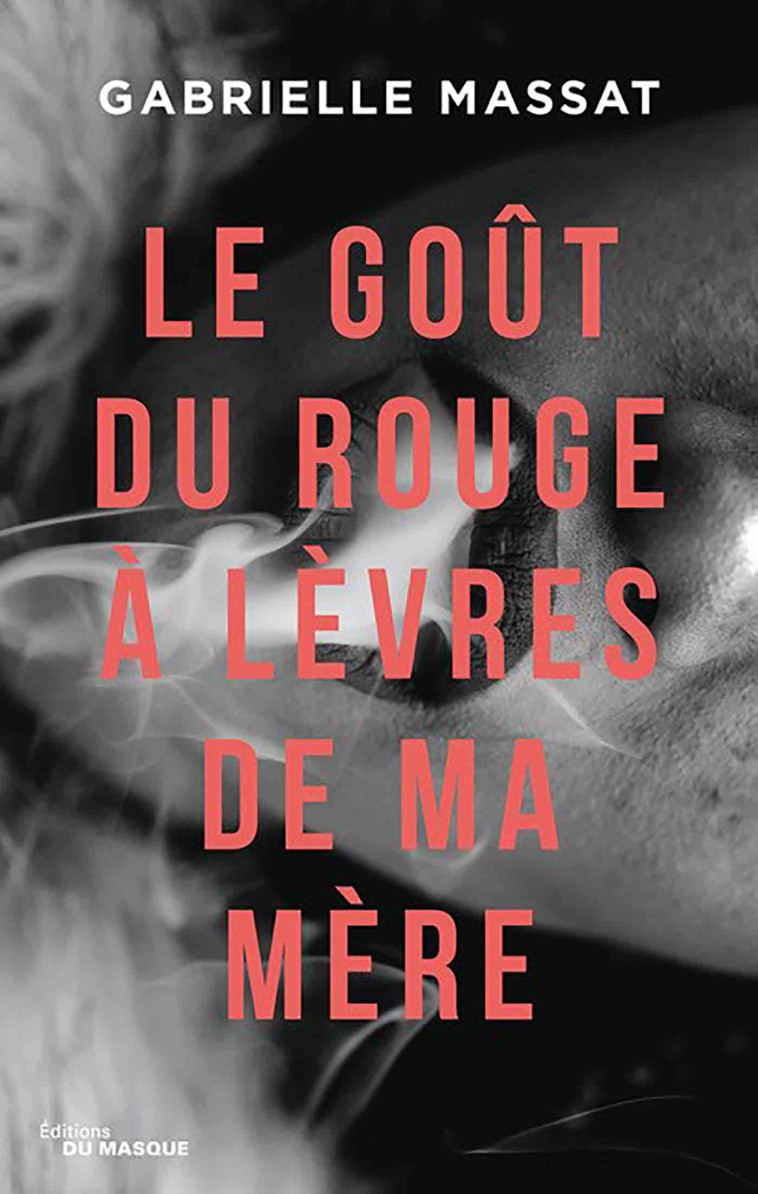 Le Goût du rouge à lèvres de ma mère - Gabrielle Massat - ED DU MASQUE