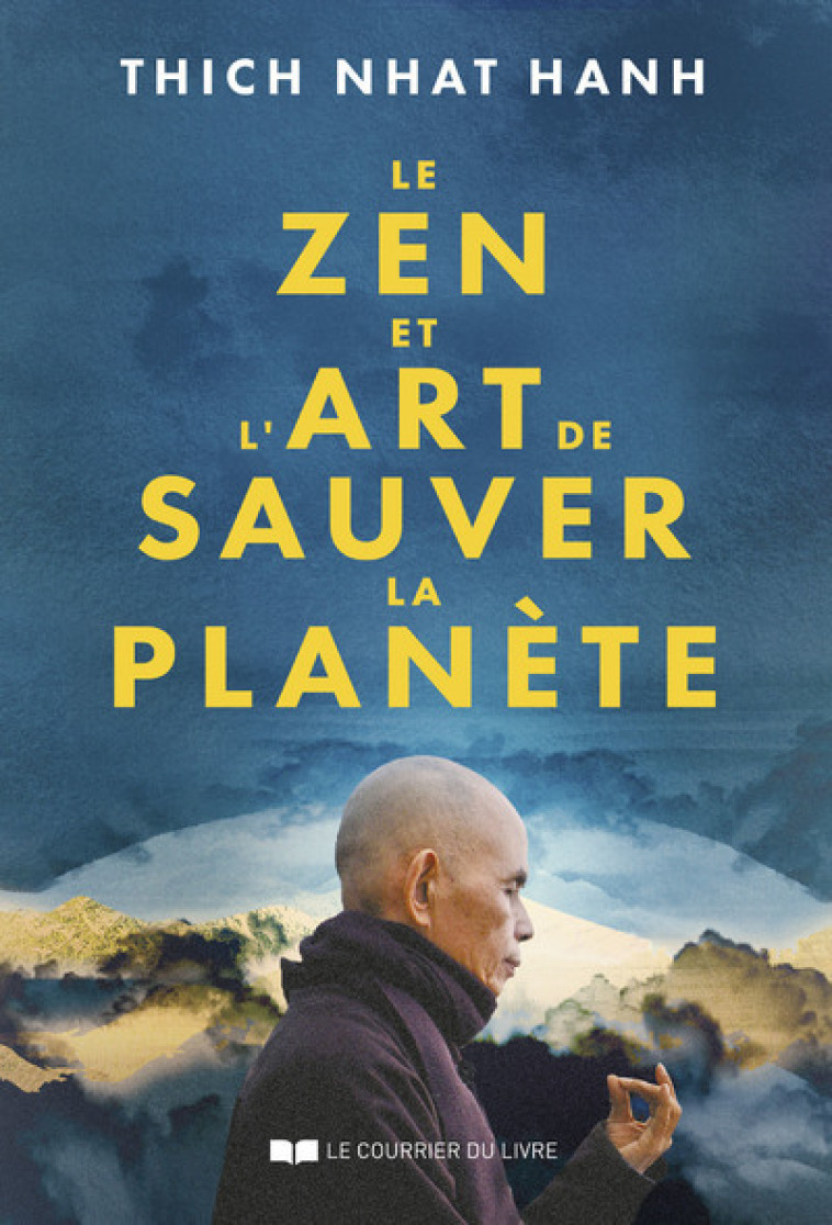 Le Zen et l'Art de sauver la planète - Thich-Nhat Hanh - COURRIER LIVRE