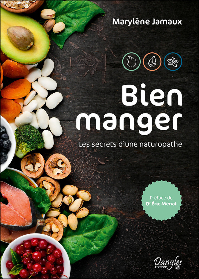 Bien manger - Les secrets d'une naturopathe -  JAMAUX MARYLENE - DANGLES