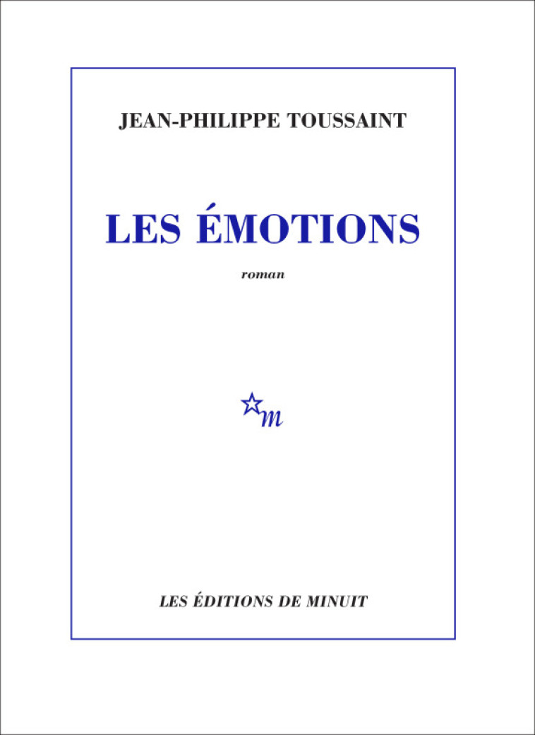 Les émotions - Jean-Philippe Toussaint - MINUIT