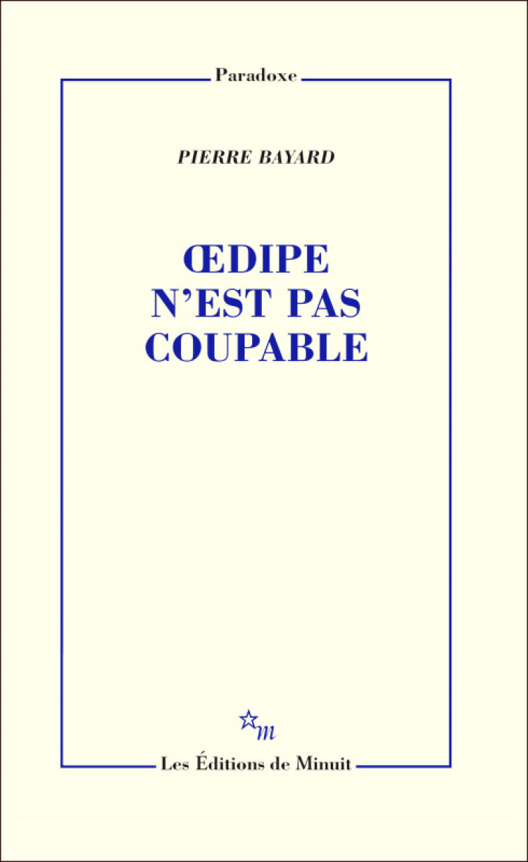 Oedipe n'est pas coupable - Pierre Bayard - MINUIT