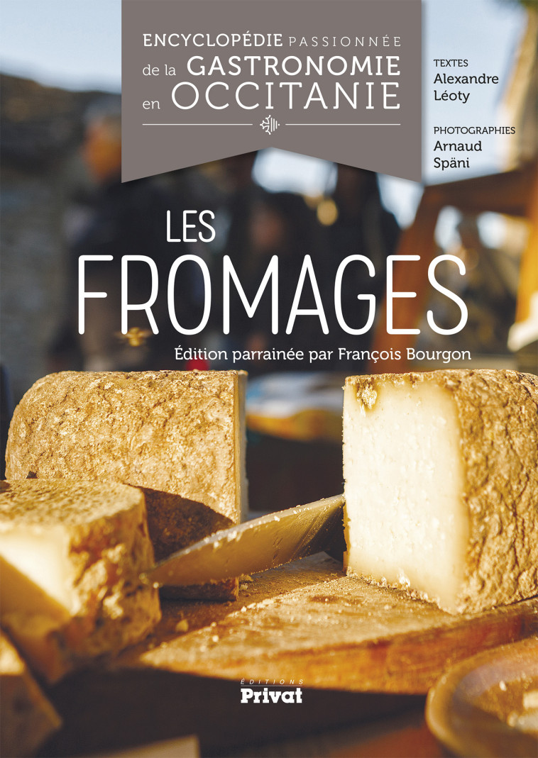 Encyclopédie Passionnée de la Gastronomie Occitanie Tome 1 - Alexandre Léoty - PRIVAT