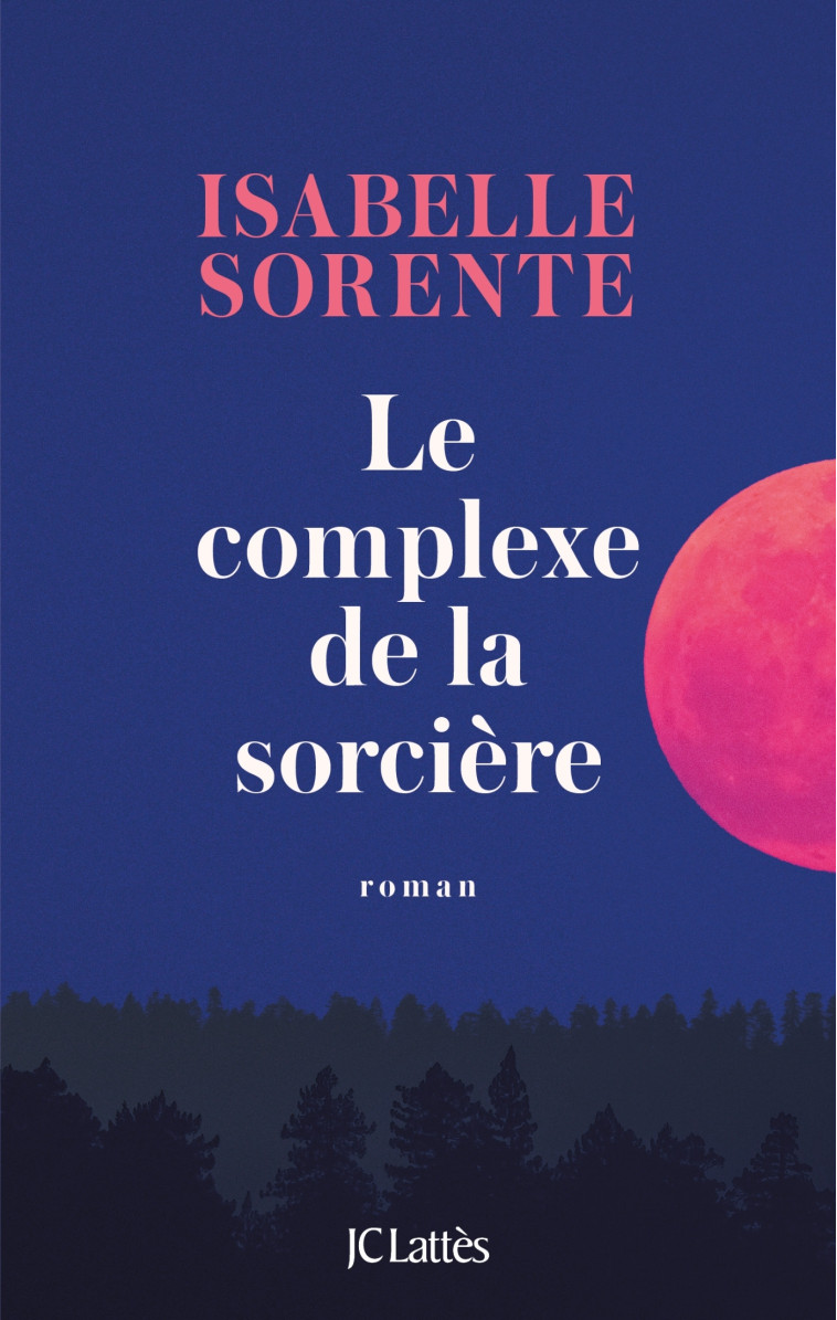 Le Complexe de la Sorcière - Isabelle Sorente - LATTES