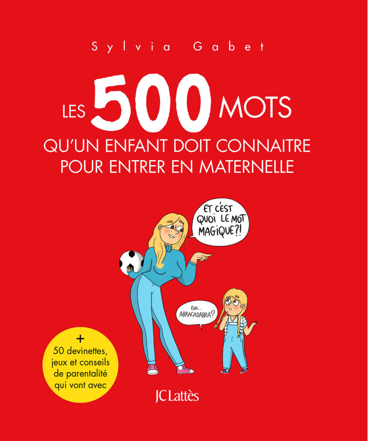 Les 500 mots qu'un enfant doit connaître pour entrer en maternelle - Sylvia Gabet - LATTES