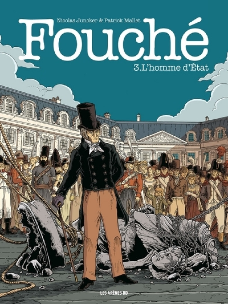 Fouché tome 3 : L'Homme d'Etat - Patrick Mallet - ARENES