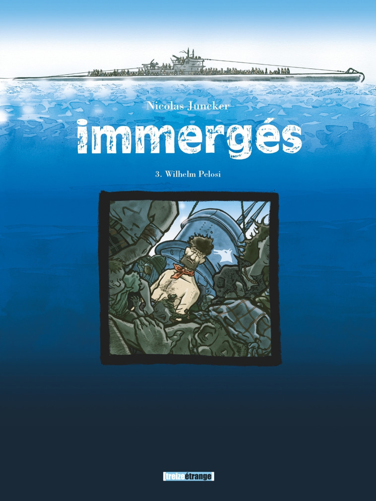 Immergés - Tome 03 - Nicolas Juncker - GLENAT