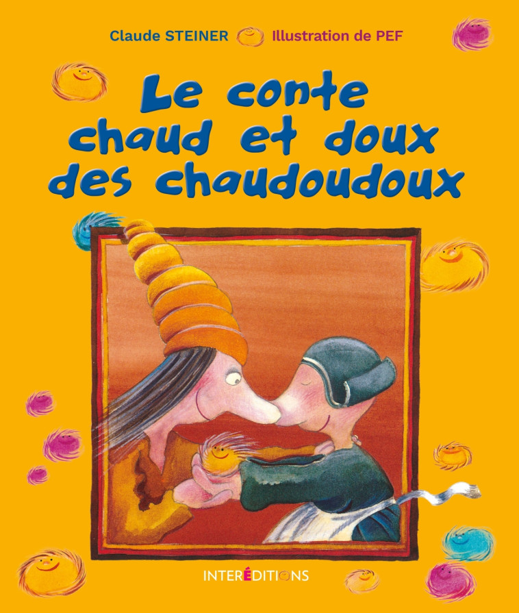 Le conte chaud et doux des chaudoudoux - Claude Steiner - INTEREDITIONS