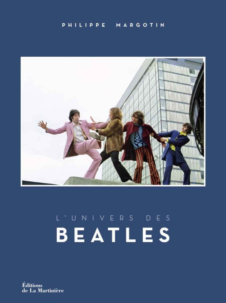 L'Univers des Beatles - Philippe Margotin - MARTINIERE BL