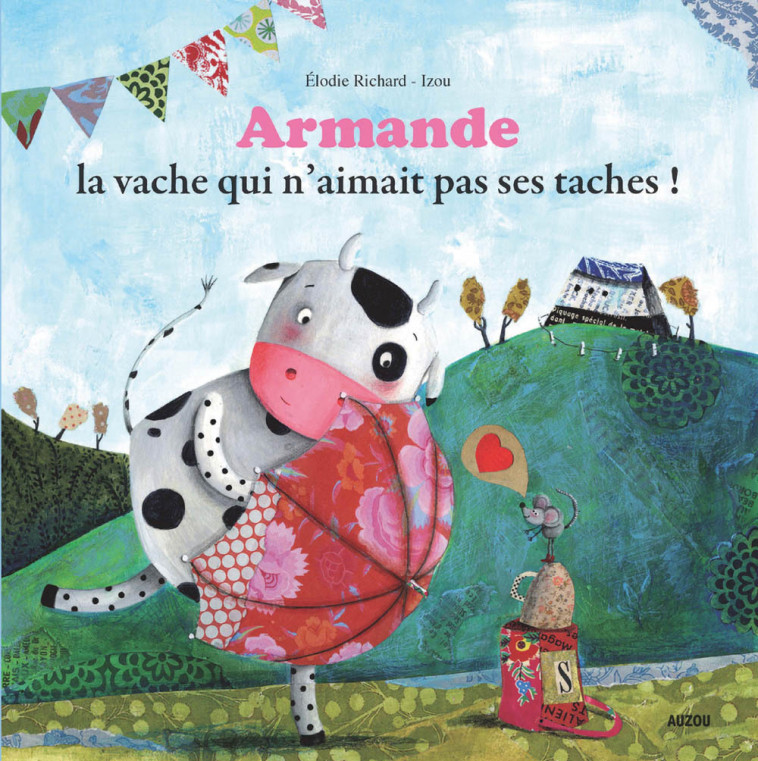 ARMANDE LA VACHE QUI N'AIMAIT PAS SES TÂCHES - Elodie Richard - AUZOU