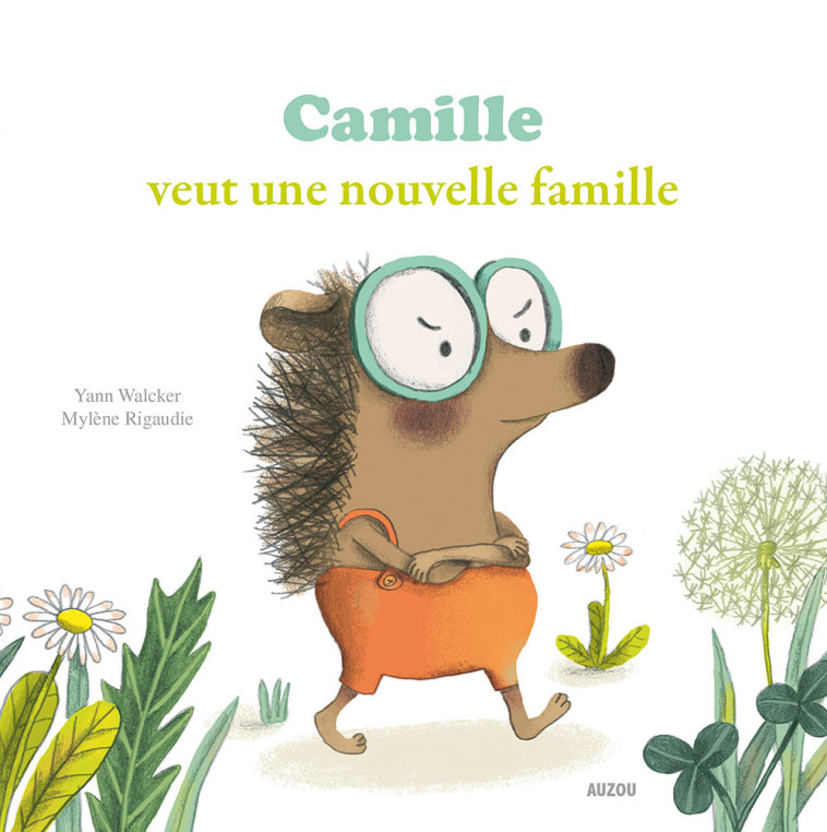 CAMILLE VEUT UNE NOUVELLE FAMILLE - Yann Walcker - AUZOU