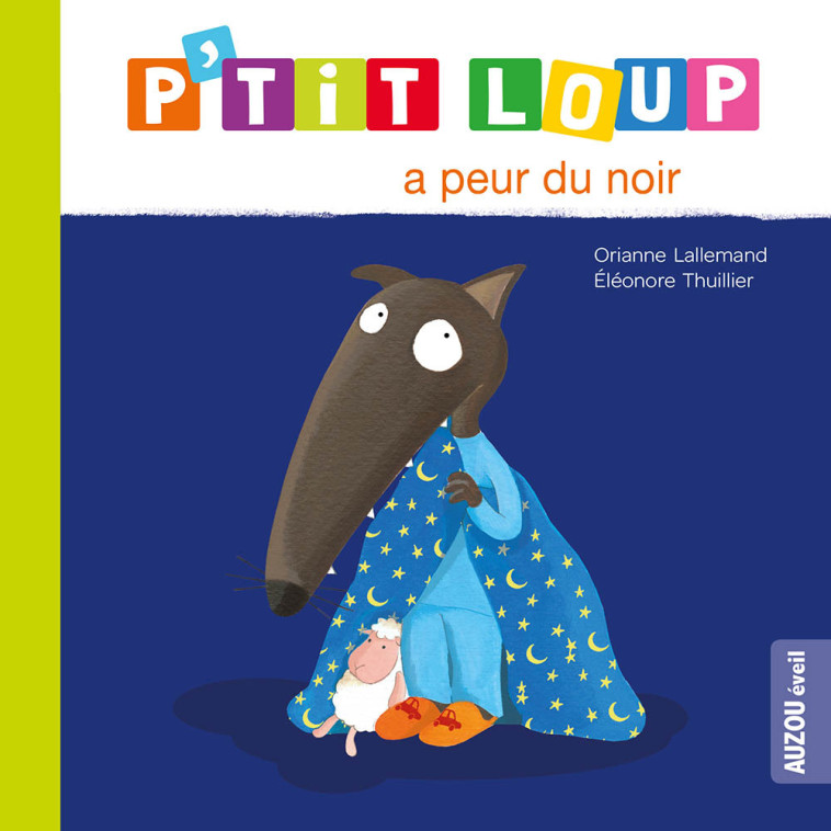 P'TIT LOUP A PEUR DU NOIR - Orianne Lallemand - AUZOU