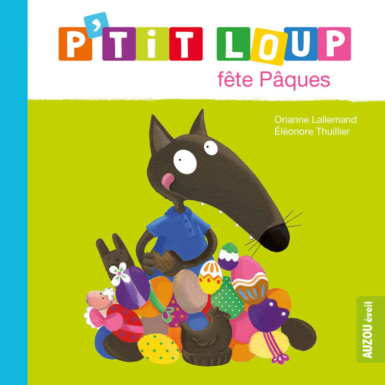 P'TIT LOUP FETE PAQUES - Orianne Lallemand - AUZOU