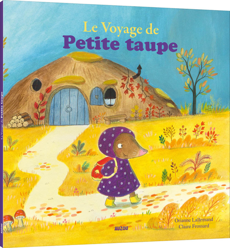 LE VOYAGE DE PETITE TAUPE - Orianne Lallemand - AUZOU