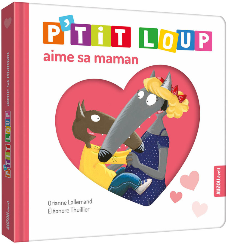 P'TIT LOUP AIME SA MAMAN - Orianne Lallemand - AUZOU