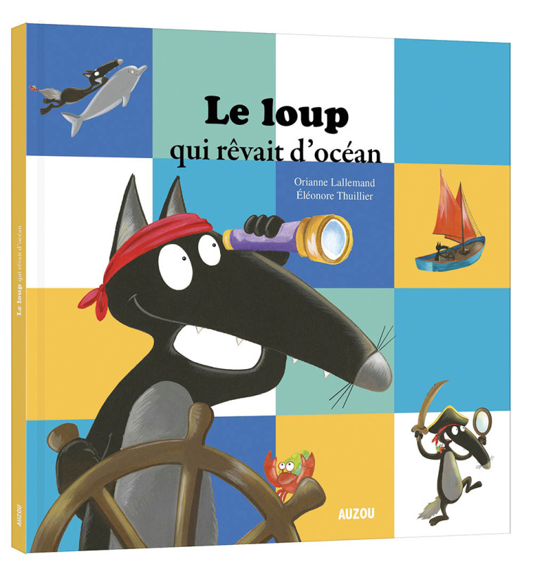 LE LOUP QUI RÊVAIT D'OCÉAN - Orianne Lallemand - AUZOU