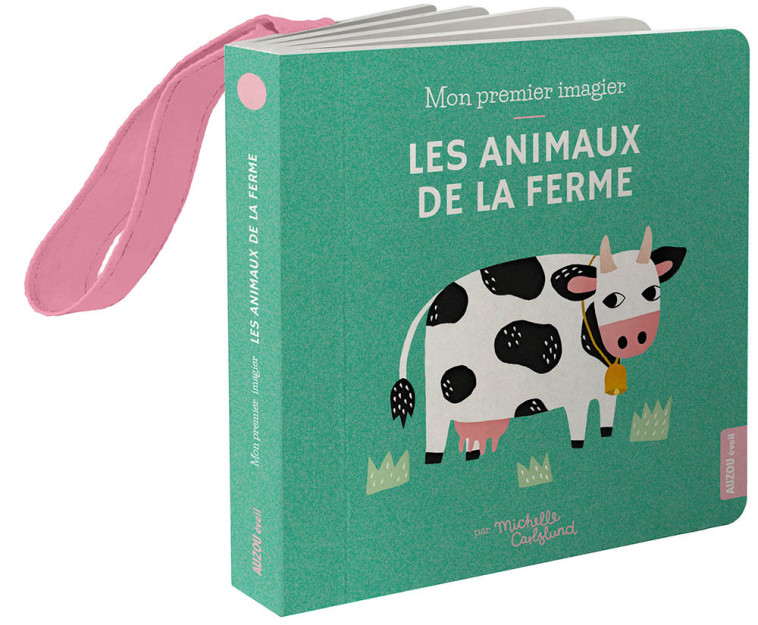 MON PREMIER IMAGIER ACCROCHE-POUSSETTE - LES ANIMAUX DE LA FERME - Michelle CARLSLUND - AUZOU