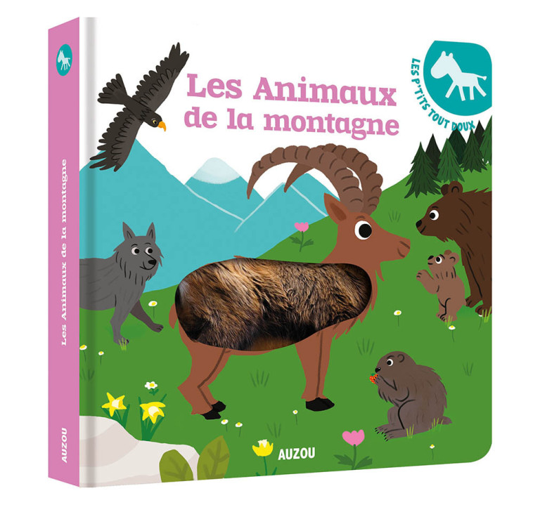 LES P'TITS TOUT DOUX - LES ANIMAUX DE LA MONTAGNE - Deborah Pinto - AUZOU