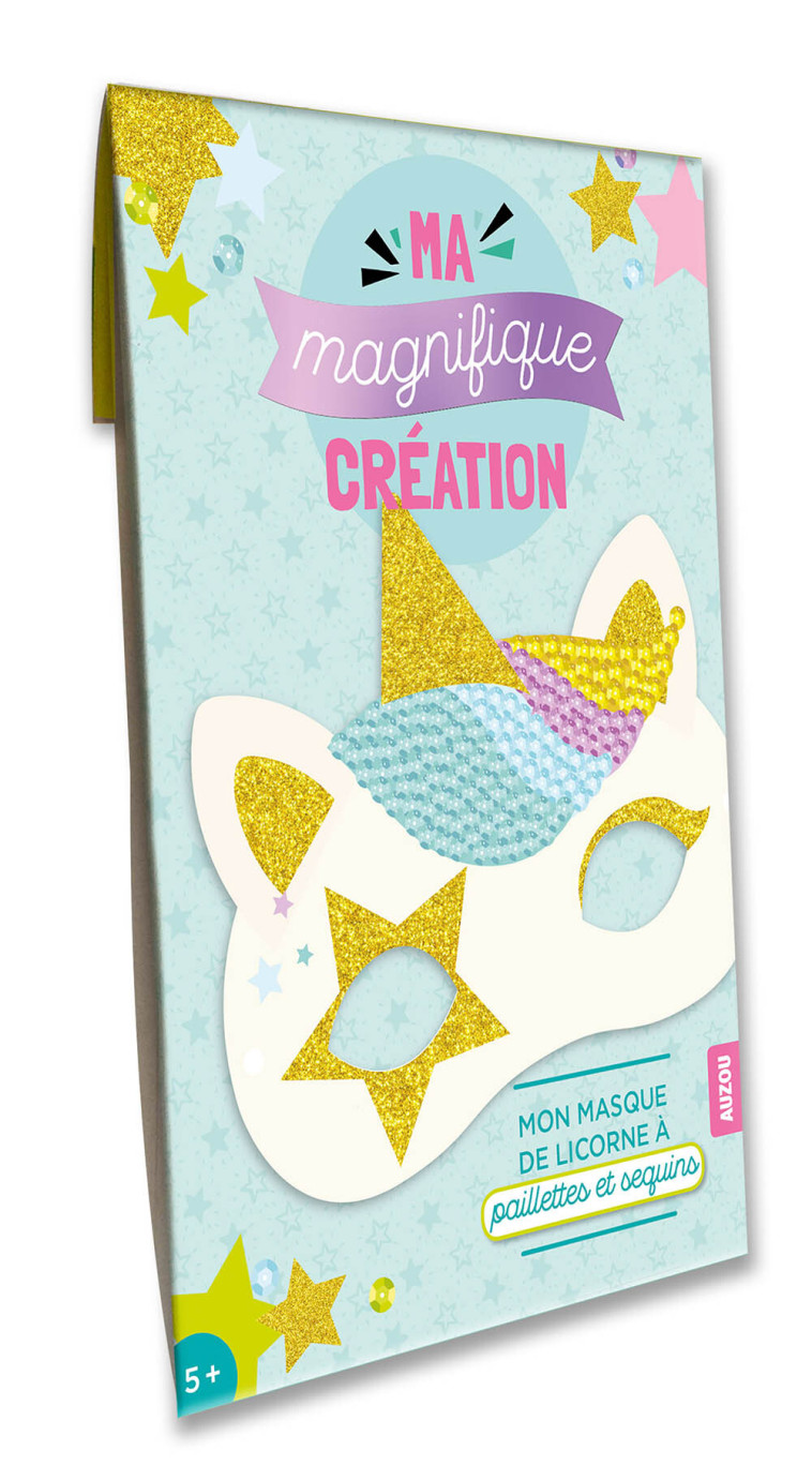 MA MAGNIFIQUE CRÉATION - MON MASQUE DE LICORNE À PAILLETTES ET SEQUINS - Maude Guesne - AUZOU