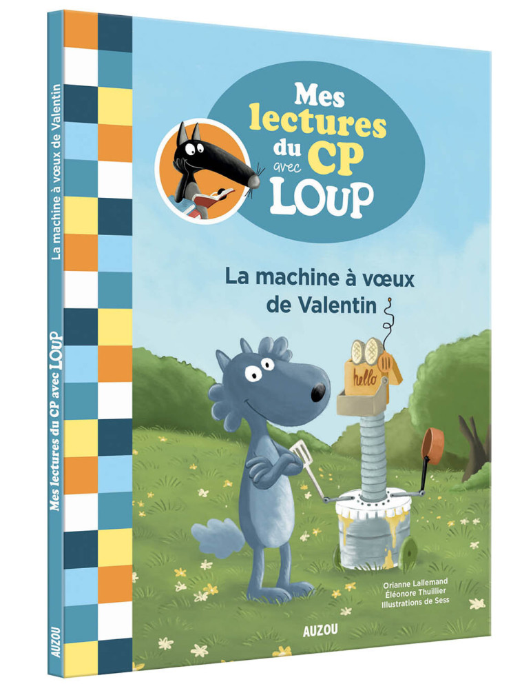 MES LECTURES DU CP AVEC LOUP - LA MACHINE À VOEUX DE VALENTIN - Orianne Lallemand - AUZOU