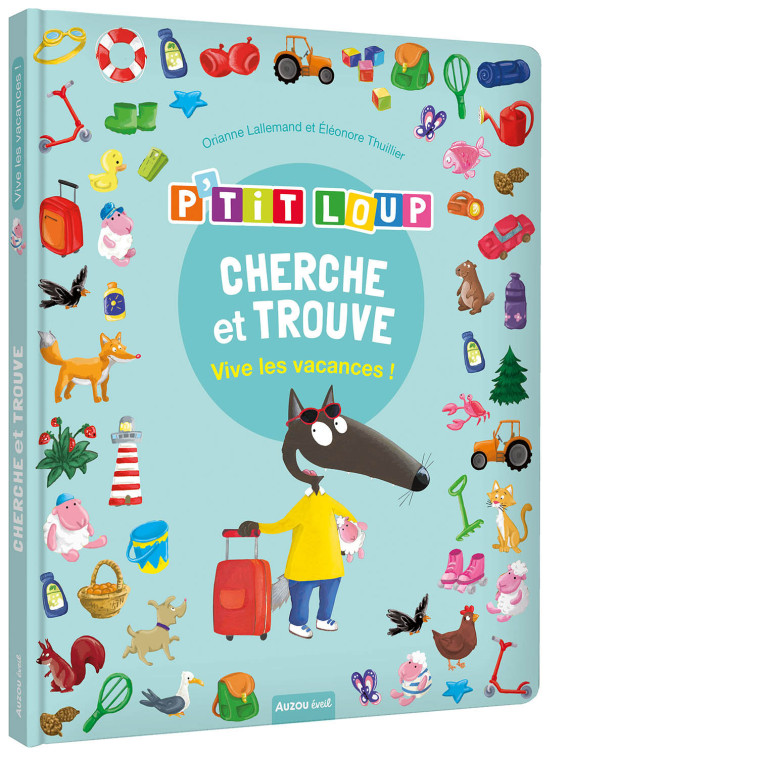 CHERCHE ET TROUVE DES TOUT-PETITS - P'TIT LOUP - VIVE LES VACANCES ! - Orianne Lallemand - AUZOU