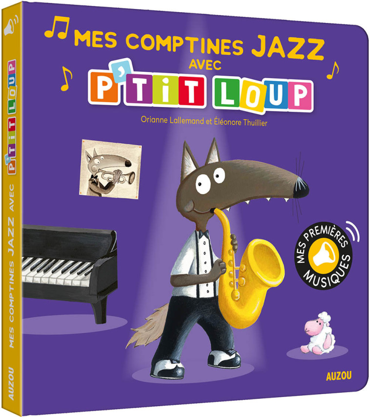 MES PREMIERS SONORES - MES COMPTINES JAZZ AVEC P'TIT LOUP - Orianne Lallemand - AUZOU