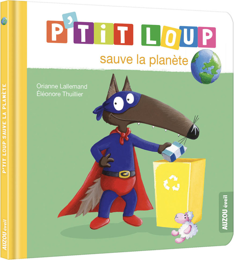 P'TIT LOUP SAUVE LA PLANÈTE - Orianne Lallemand - AUZOU