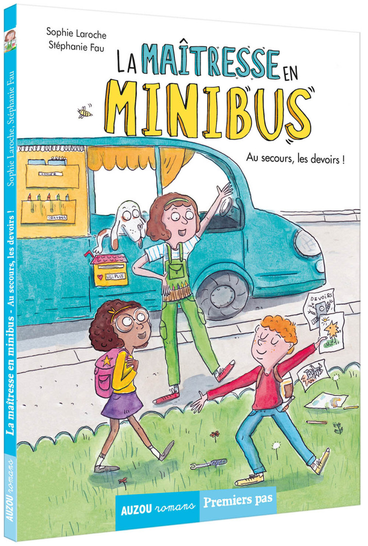 LA MAÎTRESSE EN MINIBUS - AU SECOURS, LES DEVOIRS ! - Stéphanie Fau - AUZOU