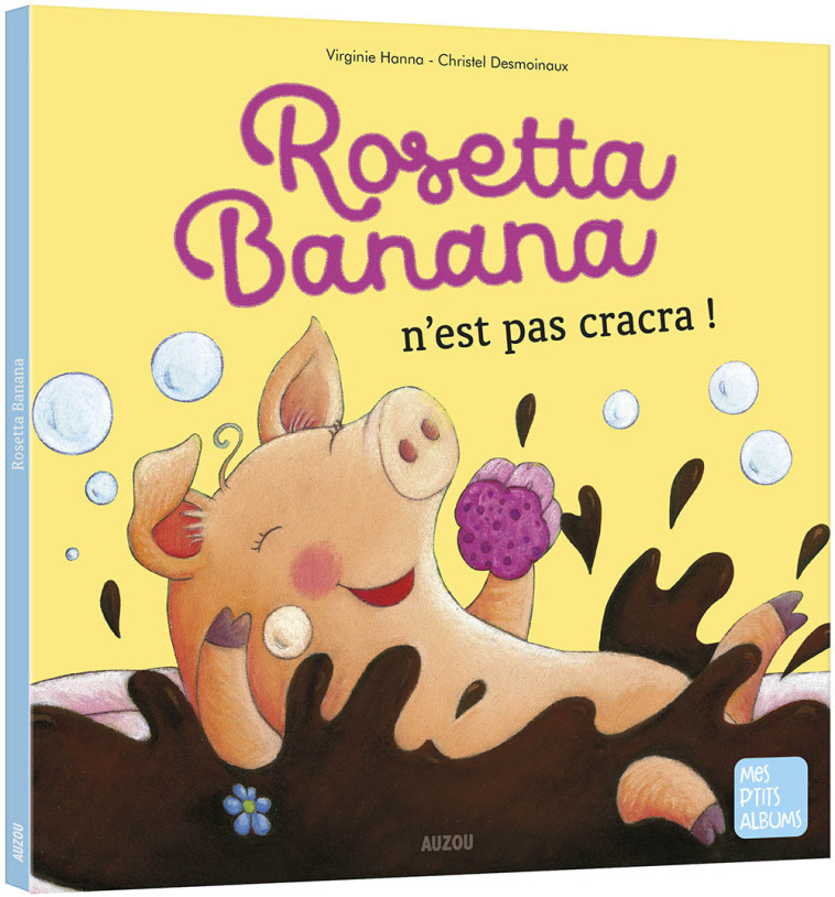 ROSETTA BANANA N'EST PAS CRACRA ! - Christel Desmoinaux - AUZOU