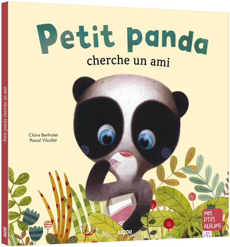 PETIT PANDA CHERCHE UN AMI - Claire Bertholet - AUZOU