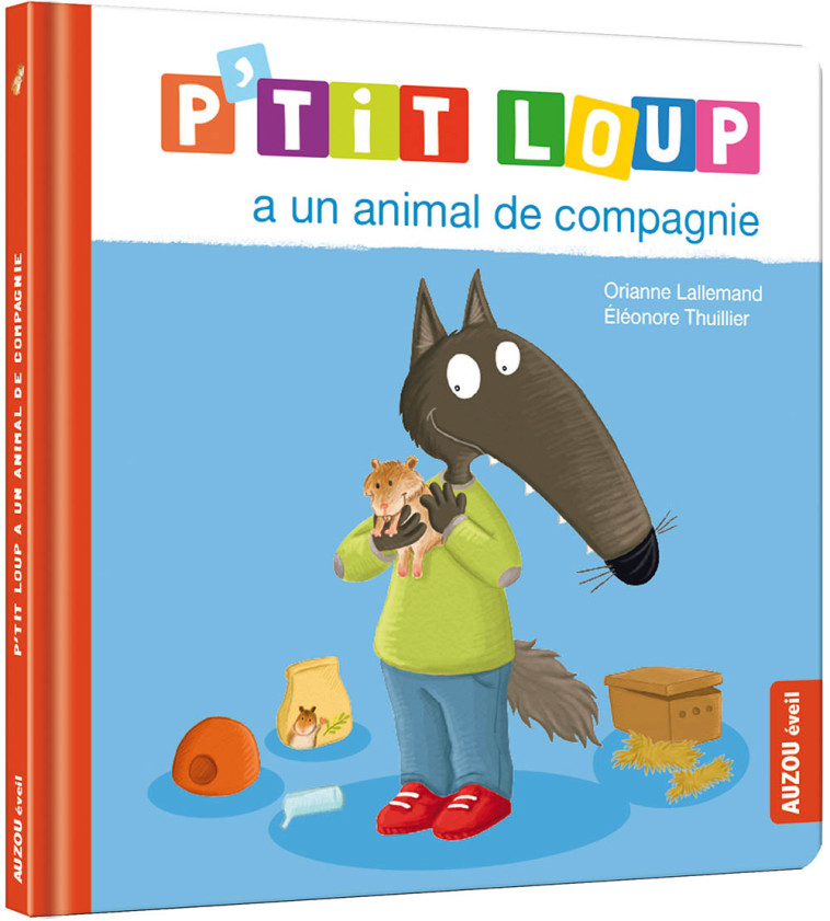 P'TIT LOUP A UN ANIMAL DE COMPAGNIE - Orianne Lallemand - AUZOU