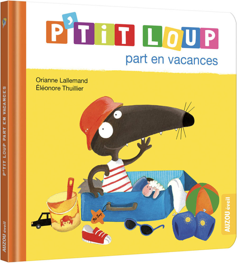 P'TIT LOUP PART EN VACANCES - Orianne Lallemand - AUZOU