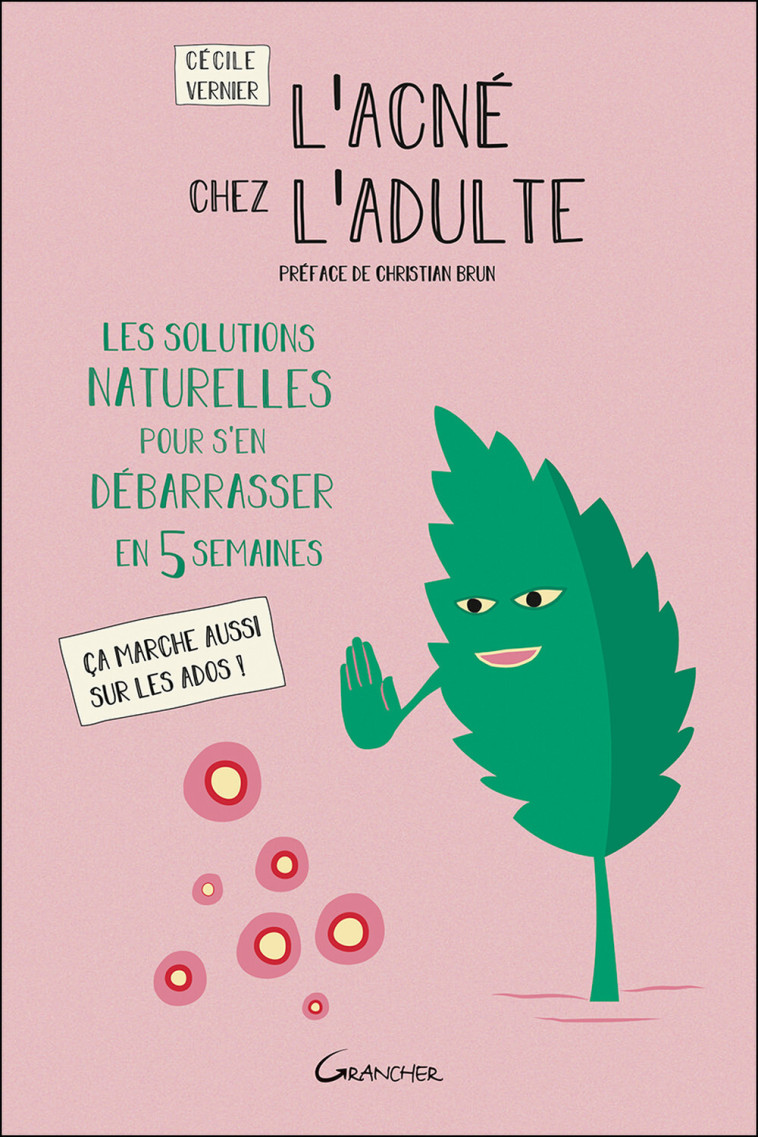 L'acné chez l'adulte - Les solutions naturelles pour s'en débarrasser en 5 semaines - Ca marche aussi sur les ados ! - Cécile Vernier - GRANCHER