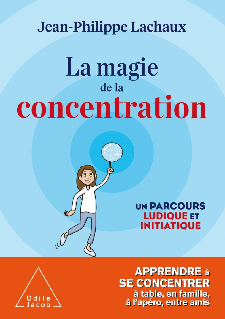 La magie de la concentration -  Jean-Philippe Lachaux - JACOB