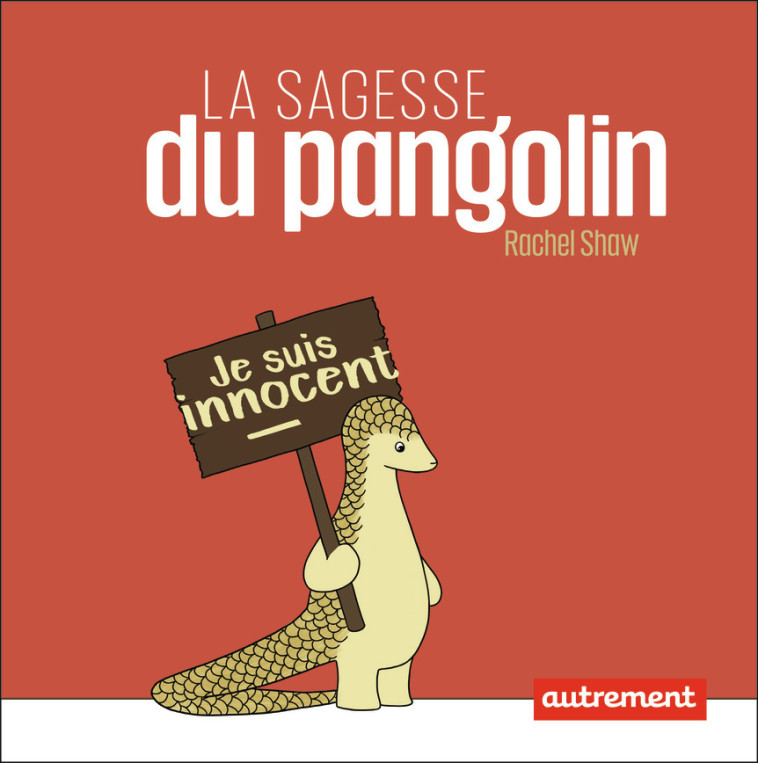 La sagesse du Pangolin - Rachel Shaw - AUTREMENT