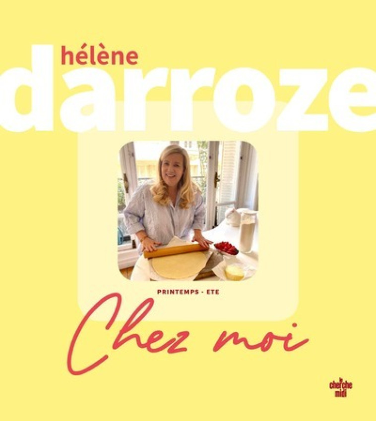 Chez moi - Printemps-Eté - Hélène Darroze - CHERCHE MIDI