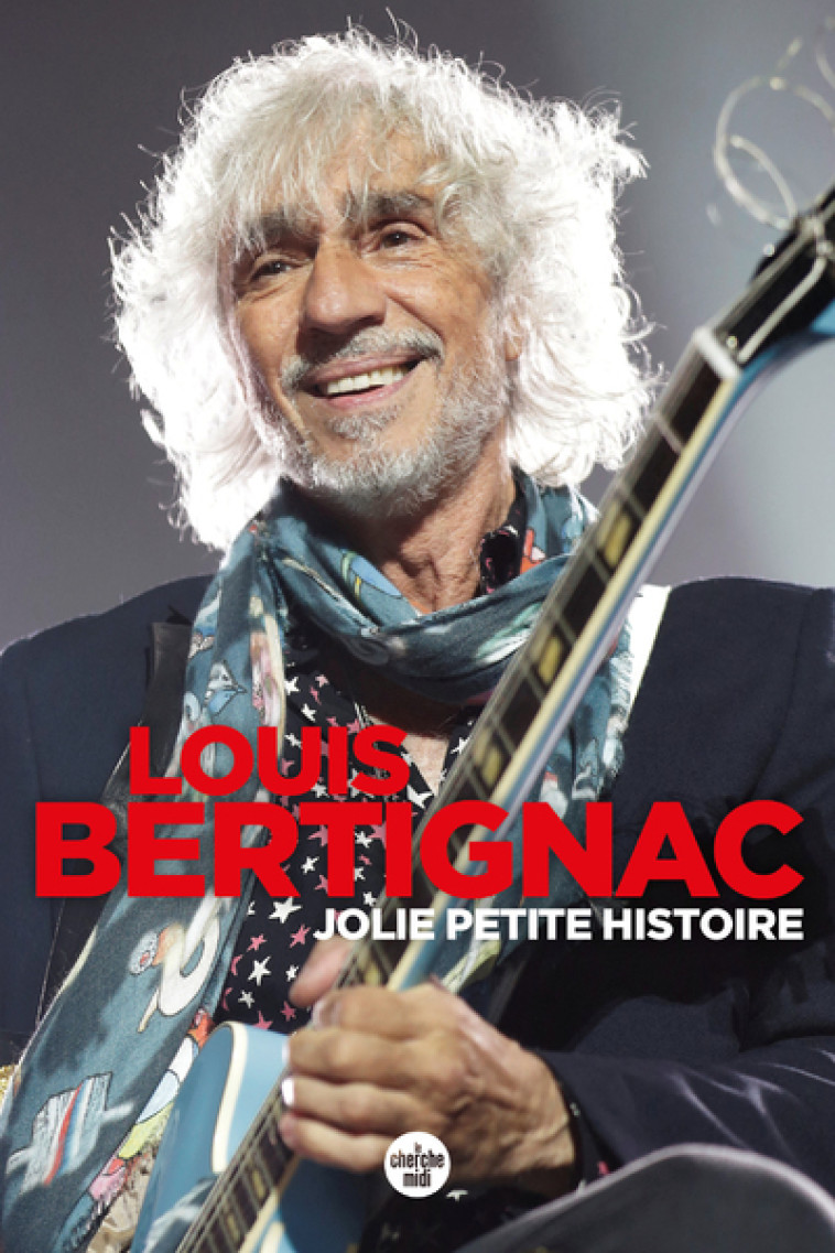 Jolie petite histoire - Louis Bertignac - CHERCHE MIDI